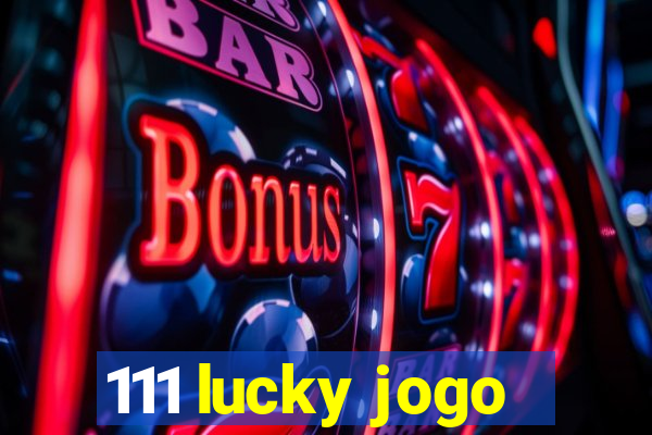 111 lucky jogo